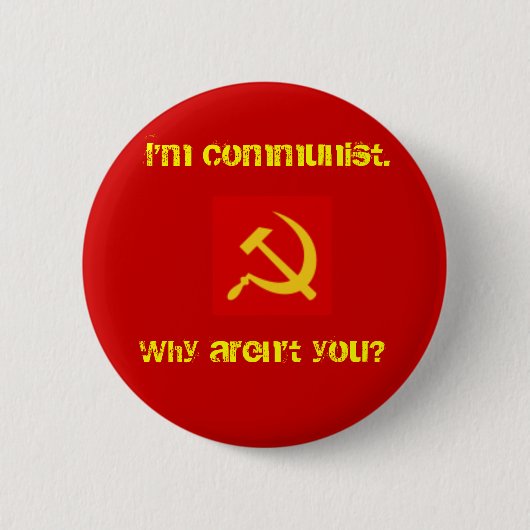 Ik ben communist, waarom ben je niet? Pin. Ronde Button 5,7 Cm (Voorkant)