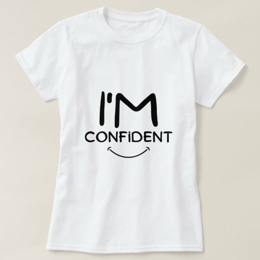 Ik ben Confident T-Shirt (Design voorkant)