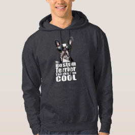 Ik ben Cool Boston Terrier Hoodie