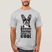 Ik ben Cool Boston Terrier T-shirt (Voorkant)
