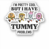 Ik ben  cool, maar ik heb buikproblemen sticker (Voorkant)