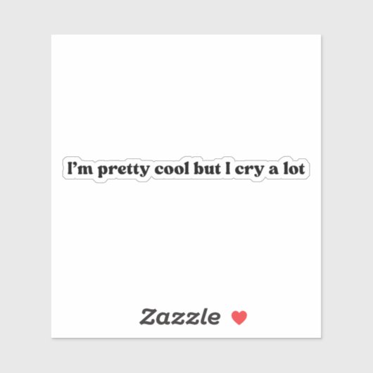 Ik ben  cool, maar ik huil veel sticker (Vel)