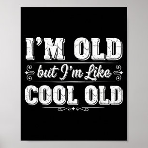 Ik ben Cool Oude Grappige Verouderende Humor Opa G Poster