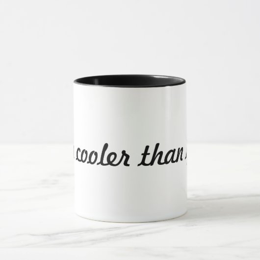 "Ik ben cooler dan jij" Script Font White Mok (Midden)