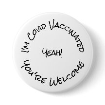 Ik ben Covid Vaccinated Black White Button