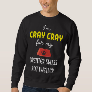 Ik ben Cray Cray voor mijn grotere Zwitserse rottw Trui