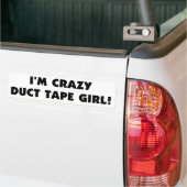 Ik ben Crazy Duct Tape Girl Bumpersticker (Op Truck)