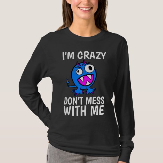 Ik ben CRAZY NIET MEER BIJ ME, grappige T-Shirts (Voorkant)