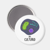 Ik ben Cultured Funny Bacteria Pun Magneet (Voorkant / Achterkant)