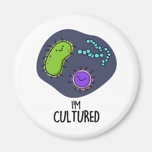 Ik ben Cultured Funny Bacteria Pun Magneet (Voorkant)