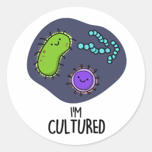 Ik ben Cultured Funny Bacteria Pun Ronde Sticker