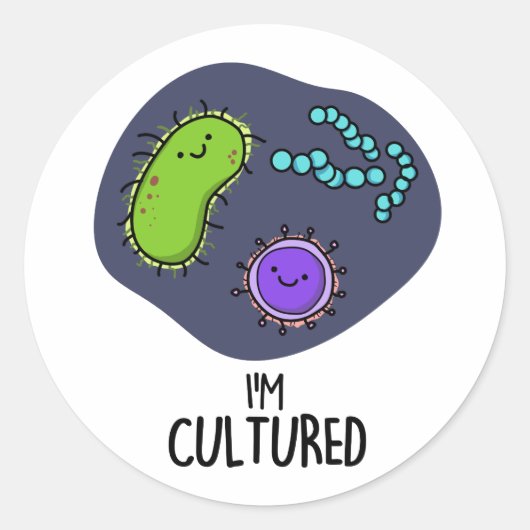 Ik ben Cultured Funny Bacteria Pun Ronde Sticker (Voorkant)
