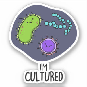 Ik ben Cultured Funny Bacteria Pun Sticker