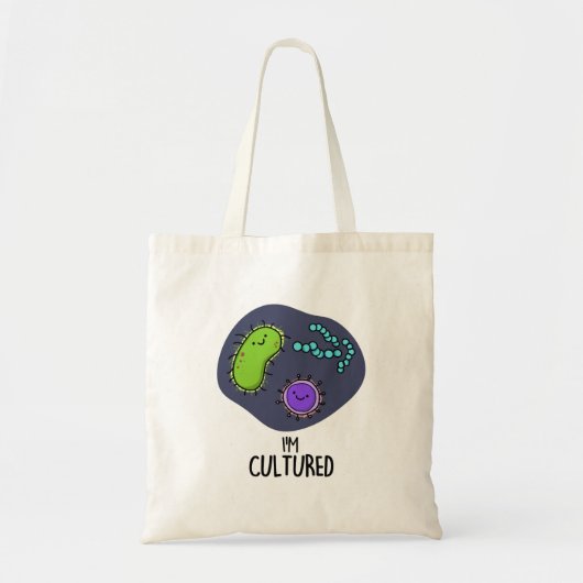 Ik ben Cultured Funny Bacteria Pun Tote Bag (Voorkant)