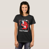 Ik ben Cultured Microscope Science Lab Microbiolog T-shirt (Voorkant volledig)