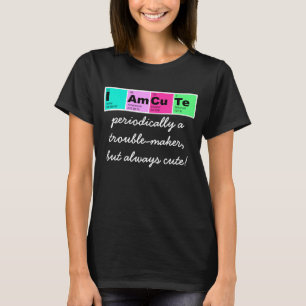 Ik ben CuTe (elementen van periodiek systeem) T-shirt