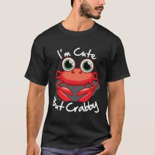 Ik ben Cute, maar Crabby T-shirt