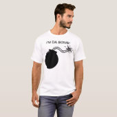 Ik ben Da Bomb. T-shirt (Voorkant volledig)