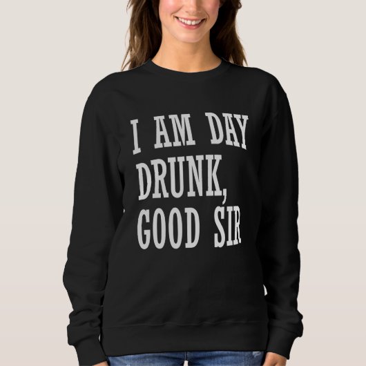 Ik ben Dag Drink Goed Drink Wijn Trui (Voorkant)
