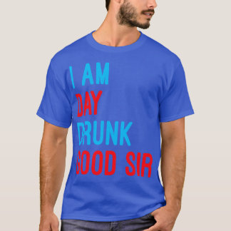Ik ben Dag Drink, goed Sir Funny Labor Day Drink T-shirt