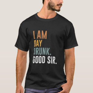 Ik ben Dag Drink Good Sir Funny Labour Day Weekend T-shirt
