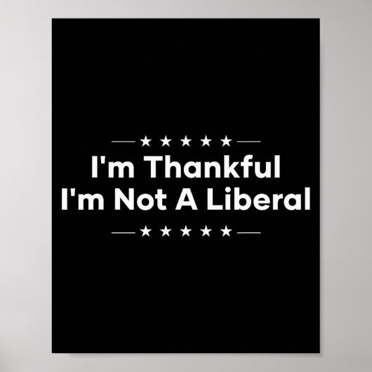 Ik ben dankbaar dat ik geen liberaal ben Funny Tha Poster (Voorkant)
