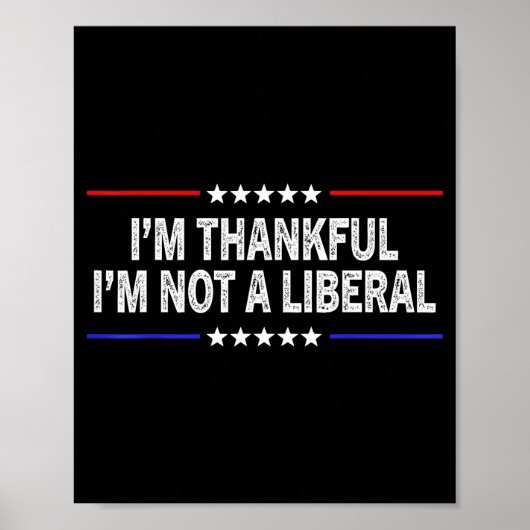 Ik ben dankbaar dat ik geen liberaal ben poster (Voorkant)
