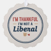 Ik ben dankbaar dat ik geen liberaal ornament ben kaart (Achterkant)
