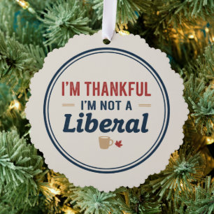Ik ben dankbaar dat ik geen liberaal ornament ben kaart
