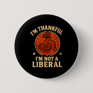 Ik ben dankbaar dat ik geen liberale grappige kalk ronde button 5,7 cm