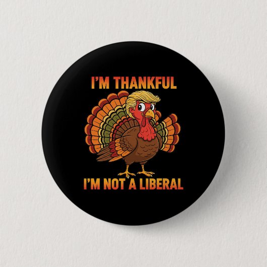 Ik ben dankbaar dat ik geen liberale thanksgiving ronde button 5,7 cm (Voorkant)