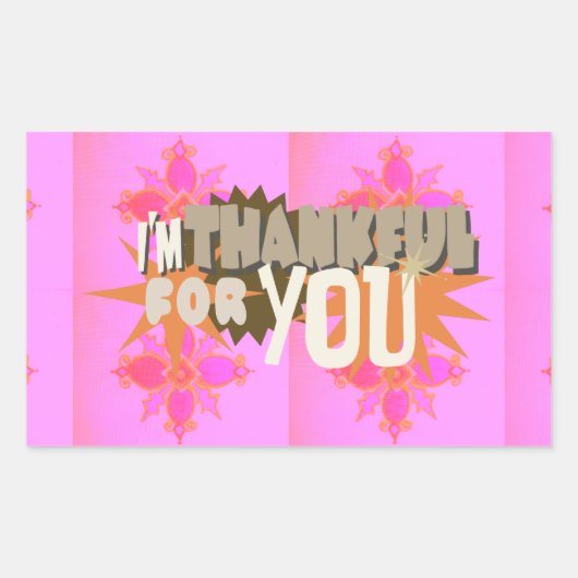 Ik ben dankbaar voor je: een oprechte uitdrukking rechthoekige sticker (Voorkant)