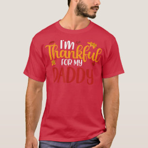 Ik ben dankbaar voor mijn papa grappige Thanksgivi T-shirt