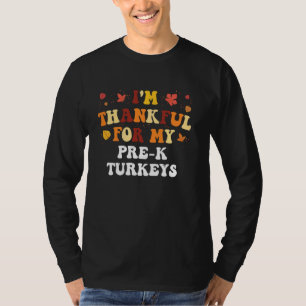 Ik ben dankbaar voor mijn pre-K kalkoenen Grappige T-shirt