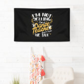 Ik ben dansleraar spandoek (Insitu)