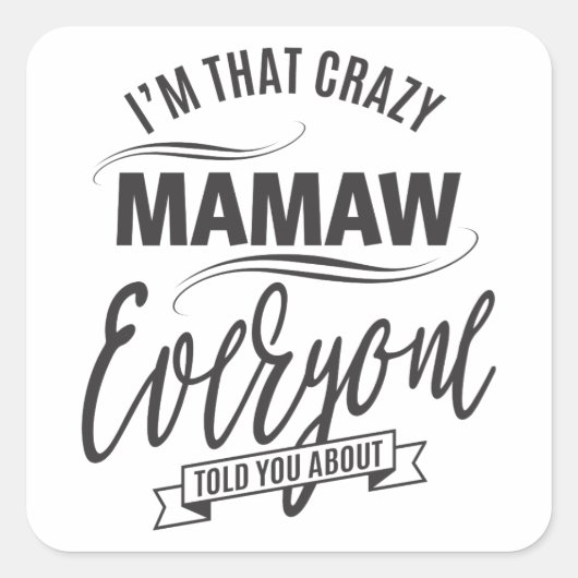 Ik ben dat gekke Mamaw T-shirt Vierkante Sticker (Voorkant)