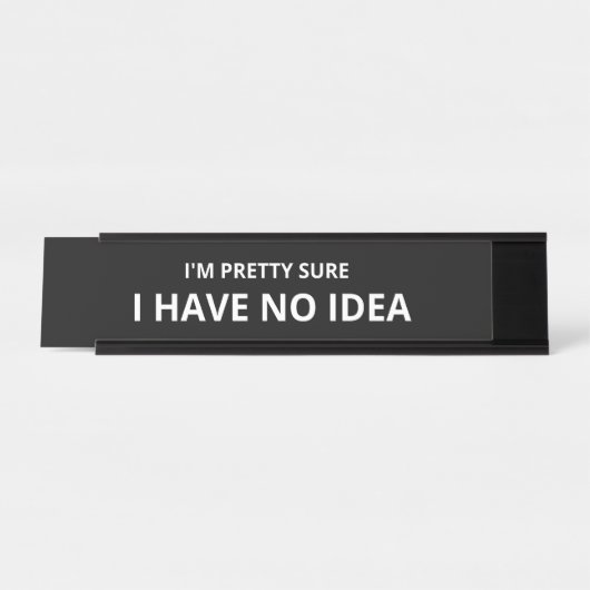 Ik ben  dat ik geen idee heb bureau naambordje (Voorkant)