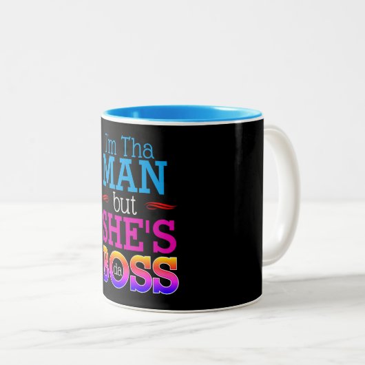 Ik ben dat Man, maar ze is de BOSS Tweekleurige Koffiemok (Voorkant rechts)