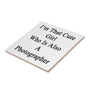 Ik ben dat meisje dat ook fotograaf is tegeltje