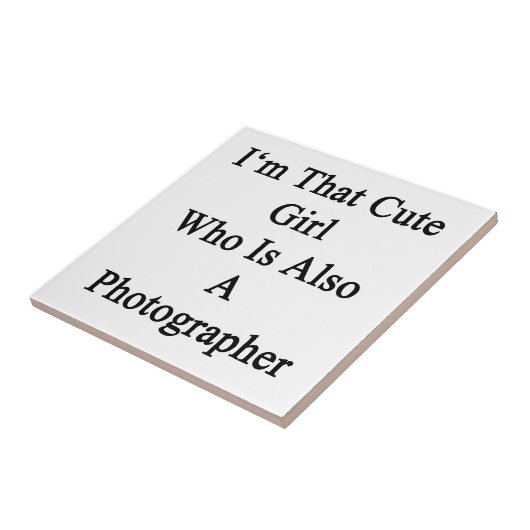 Ik ben dat meisje dat ook fotograaf is tegeltje (Zijkant)