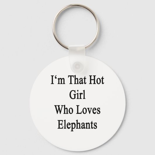 Ik ben dat meisje dat van Elephants houdt Sleutelhanger (Voorkant)