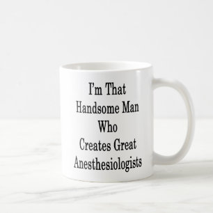 Ik ben dat mooie Man dat grote anesthesie Creëer Koffiemok