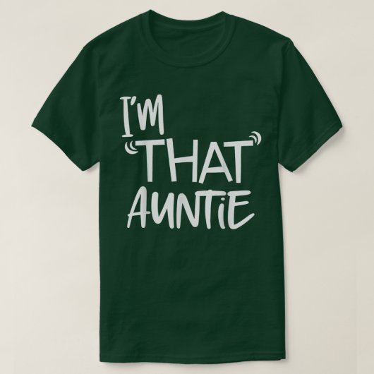 Ik ben dat T-shirt van Auntie Funny (Design voorkant)
