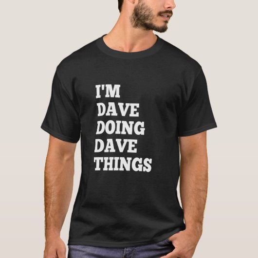 Ik ben Dave die Dave Dingen Doet 18 T-shirt (Voorkant)
