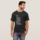 Ik ben Dave Doing Dave Dingen 28 T-shirt (Voorkant volledig)