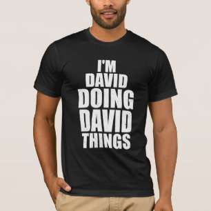 ik ben david die david dingen doet t-shirt