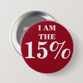 IK BEN DE 15% RONDE BUTTON 7,6 CM (Voorkant /achterkant)