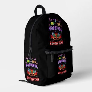 Ik ben de aantrekkingskracht van carnaval bedrukte rugzak
