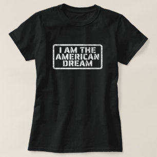 Ik ben de Amerikaanse droom T-shirt