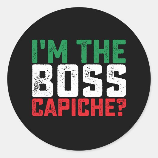 Ik ben de baas Capiche Grappig Italiaans Ronde Sticker (Voorkant)